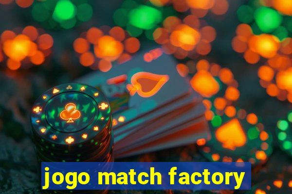 jogo match factory